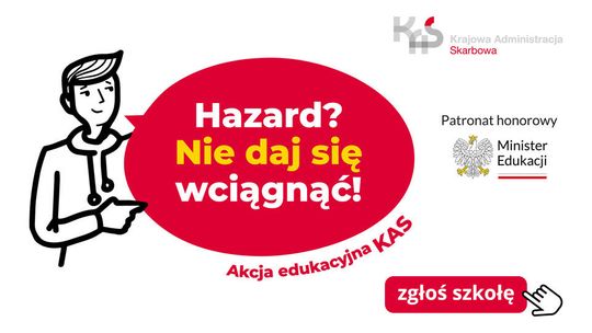 Zgłoś szkołę do akcji edukacyjnej KAS - „Hazard? Nie daj się wciągnąć”