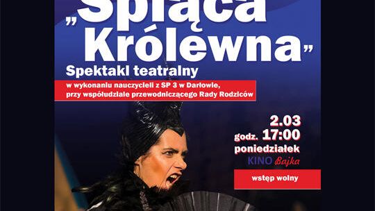 Nasi na scenie - spektakl "Śpiąca Królewna" w wykonaniu nauczycieli SP3 Darłowo - już 2 marca w Kinie Bajka Nasi na scenie - spektakl "Śpiąca Królewna" w wykonaniu nauczycieli SP3 Darłowo - już 2 marca w Kinie Bajka