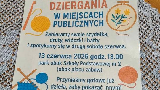 Sławno: Światowy Dzień Dziergania. Otwarte spotkanie dla miłośników rękodzieła już 13 czerwca