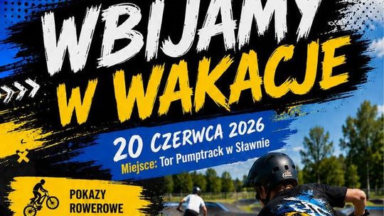 Sławno: "Wbijamy w Wakacje”- zawody, warsztaty dla młodzieży