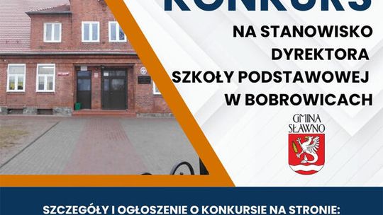 Wójt Gminy Sławno ogłasza konkurs na stanowisko Dyrektora Szkoły Podstawowej w Bobrowicach