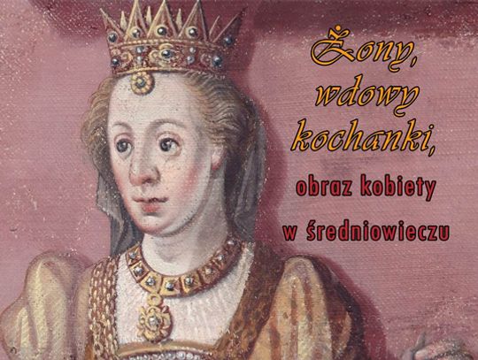 Darłowo: Pogaduszki zamkowe pt.: Żony, wdowy i kochanki… Obraz kobiety w średniowieczu.