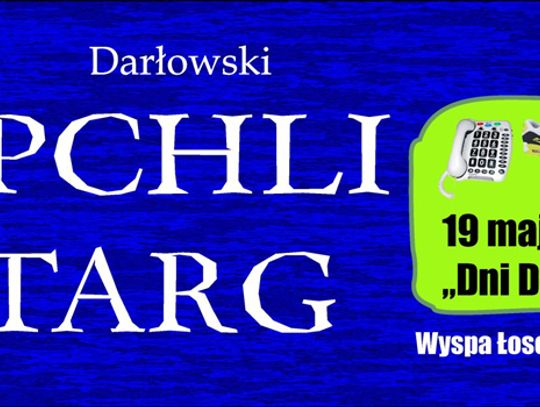 Darłowo: Wiosenne porządki czas zacząć, czyli zapraszamy na Pchli Targ!