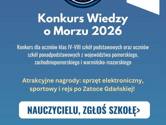 "Konkurs Wiedzy o Morzu 2026" - nauczycielu, zgłoś szkołę!