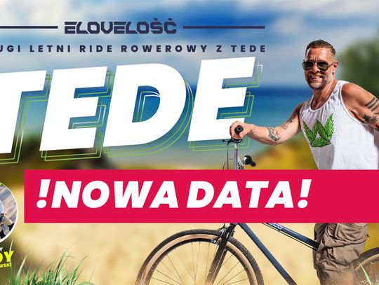 !!! NOWA DATA !!! RIDE ROWEROWY Z TEDE + KONCERT