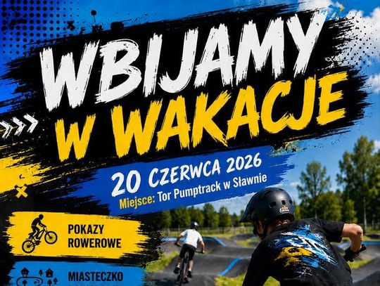 Sławno: "Wbijamy w Wakacje”- zawody, warsztaty dla młodzieży