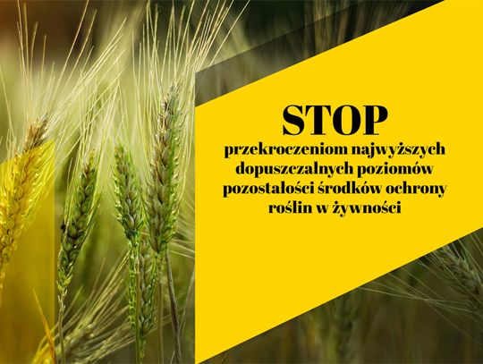 STOP przekroczeniom najwyższych dopuszczalnych poziomów pozostałości środków ochrony roślin w żywności