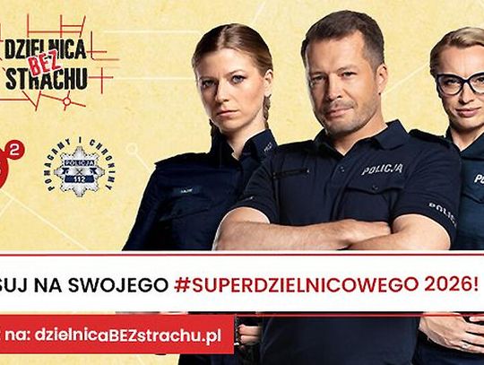 Zagłosuj na swojego #SuperDzielnicowego 2026 - trwa konkurs.