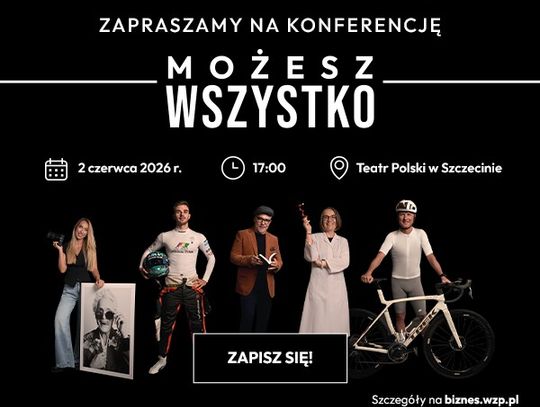 Zapisz się na konferencję „Możesz Wszystko” o edukacji, kompetencjach i rynku pracy - już 2 czerwca br. w Szczecinie