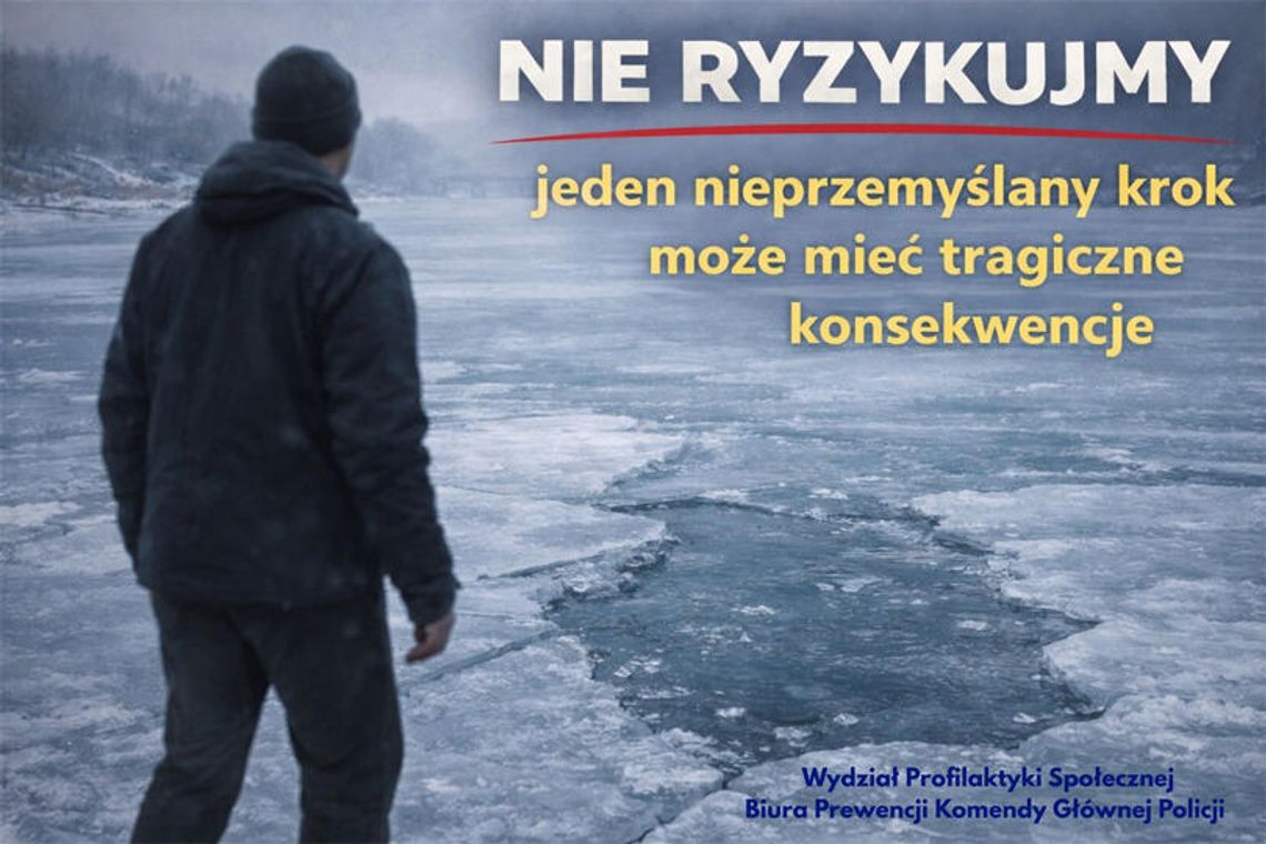 Chodzenie po lodzie to śmiertelne zagrożenie. Apelujemy o rozsądek!