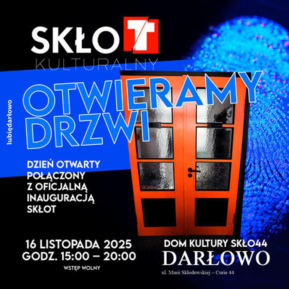 Darłowo: DZIEŃ OTWARTY DOMU KULTURY SKŁO44 POŁĄCZONY Z OFICJALNĄ INAUGURACJĄ SKŁOT Darłowo: DZIEŃ OTWARTY DOMU KULTURY SKŁO44 POŁĄCZONY Z OFICJALNĄ INAUGURACJĄ SKŁOT