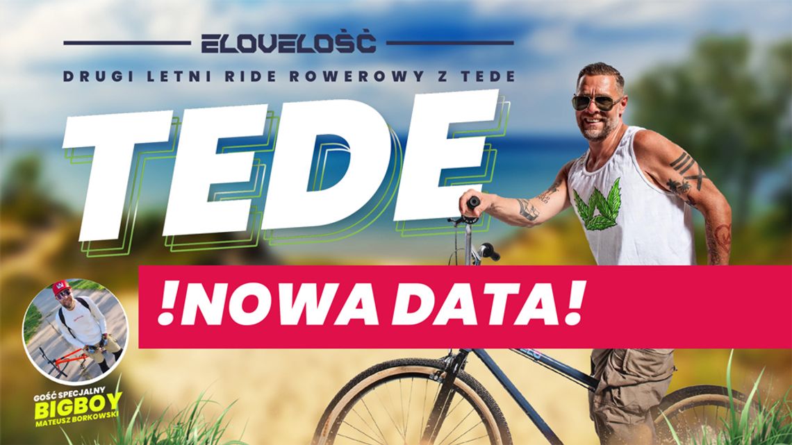 !!! NOWA DATA !!! RIDE ROWEROWY Z TEDE + KONCERT