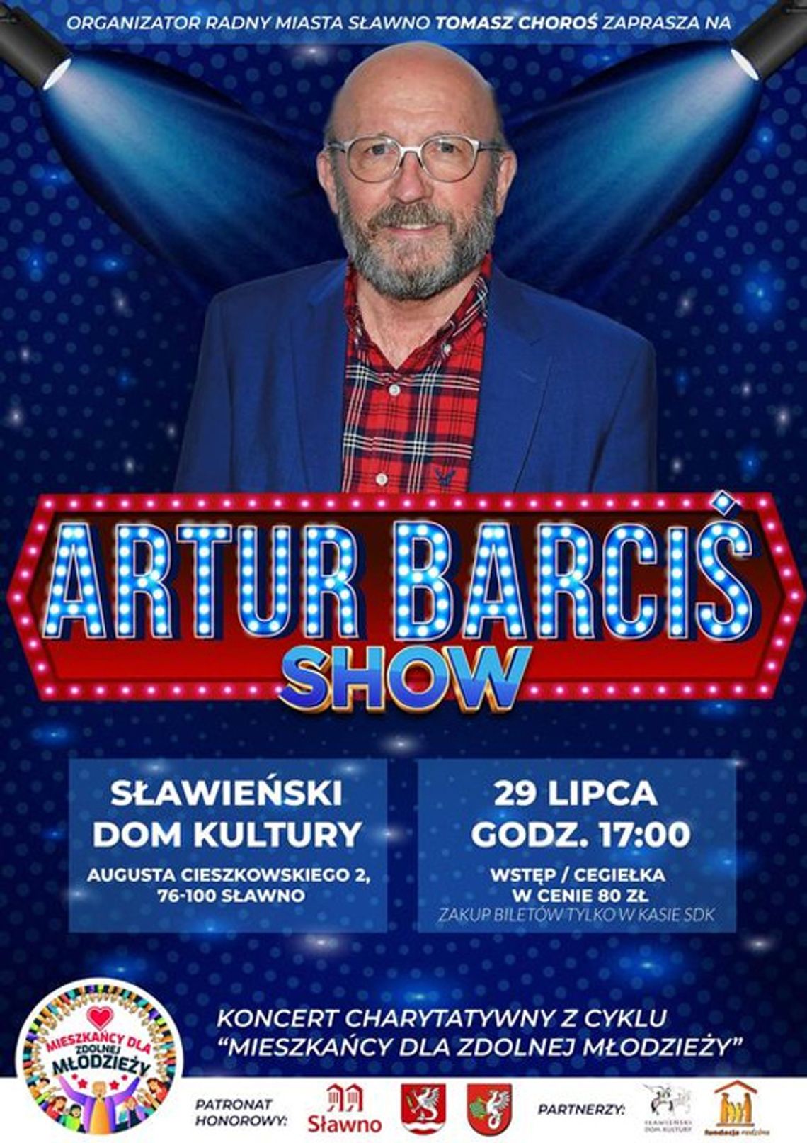 Sławno:  „Mieszkańcy dla zdolnej młodzieży” - Artur Barciś Show