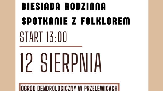 Biesiada Rodzinna - Spotkanie z Folklorem w Ogrodach Przelewice.