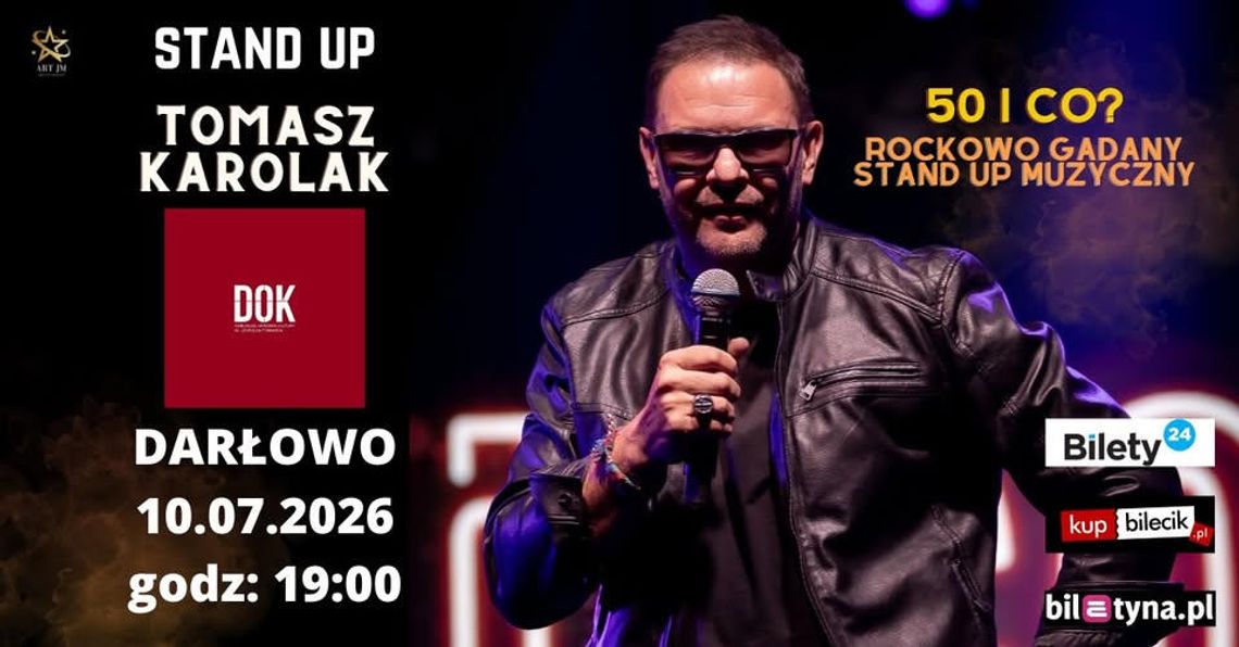 Darłowo DOK: TOMASZ KAROLAK STAND UP - 50 i co? Darłowo DOK: TOMASZ KAROLAK STAND UP - 50 i co?